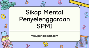 Sikap Mental Penyelenggaraan SPMI