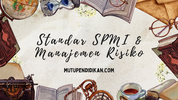 Standar SPMI dan Manajemen Risiko