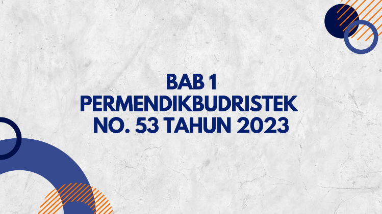 Bab 1 Permendikbudristek No. 53 Tahun 2023